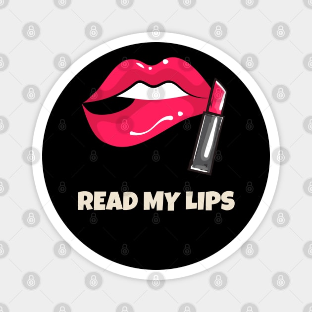 Read My Lips Magnet by Stylecombinator